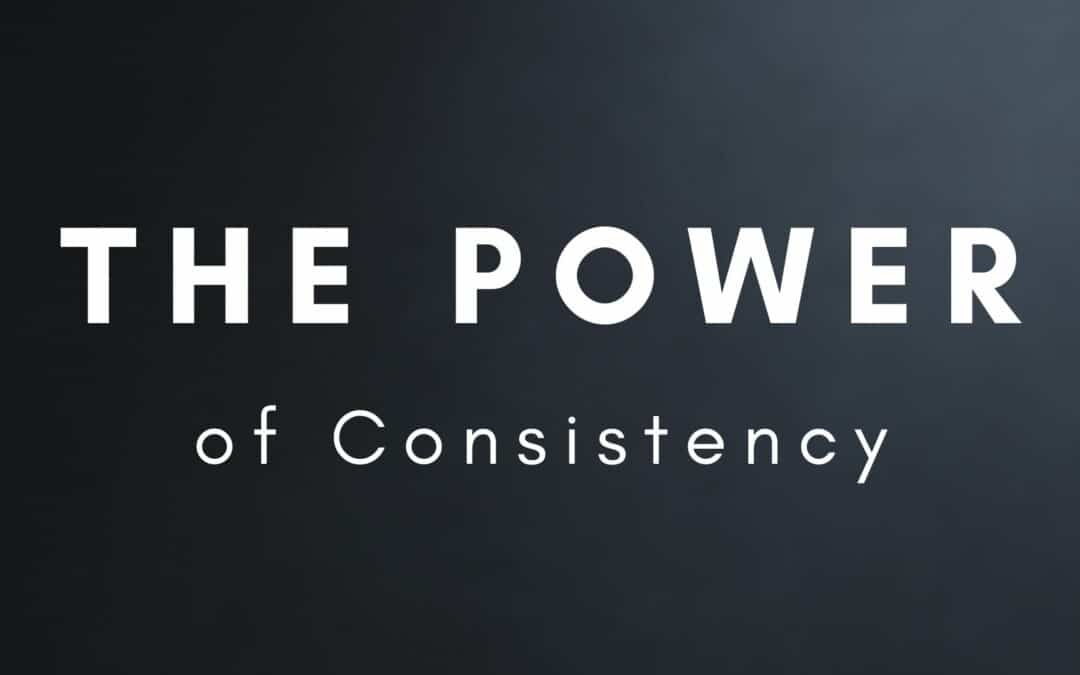 The Power of Consistency